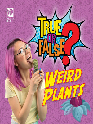 cover image of True or False? Weird Plants